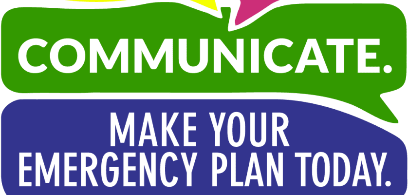 Don't Wait, Communicate and Make Your Emergency Plan Today