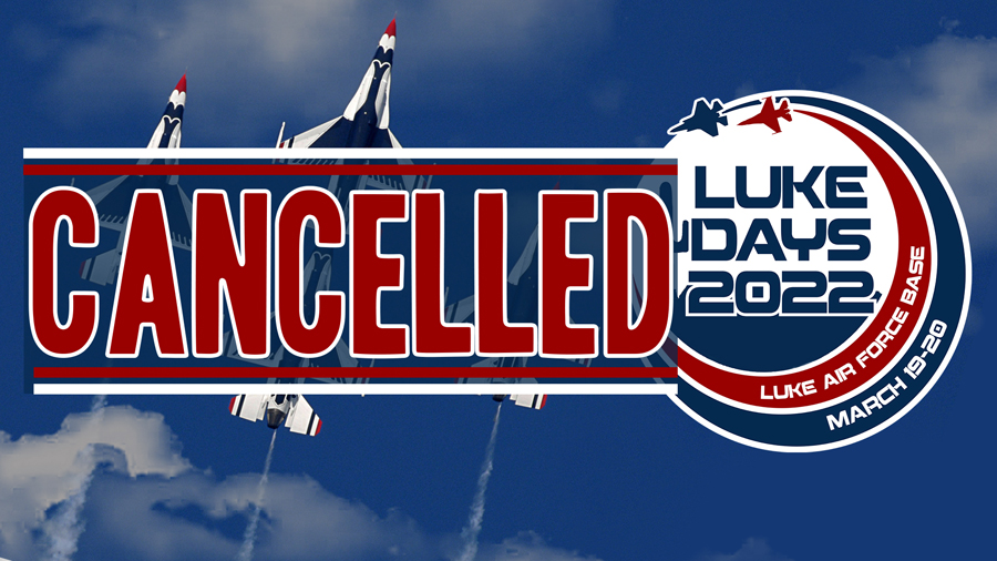 Luke Days 2022 cancelled The Thunderbolt Luke AFB