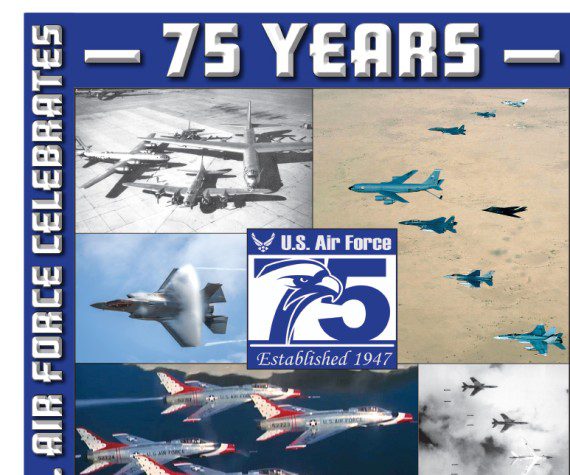 Welcome to this special issue of Aerotech News and Review, The Thunderbolt, Desert Lightning News – Davis-Monthan, and Desert Lightning News – Southern Nevada, marking the 75th anniversary of the U.S. Air Force.