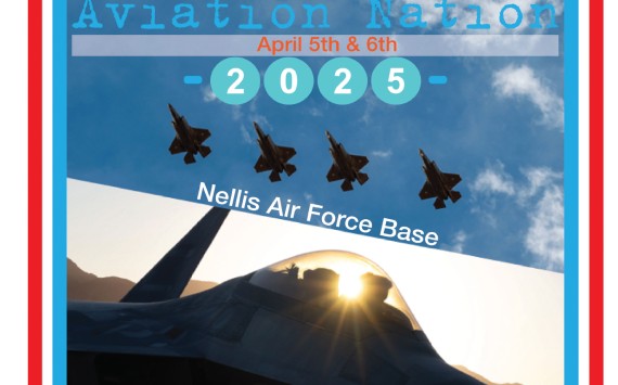 Desert Lightning News Air Show Edition: Aviation Nation, April 5 – 6, 2025